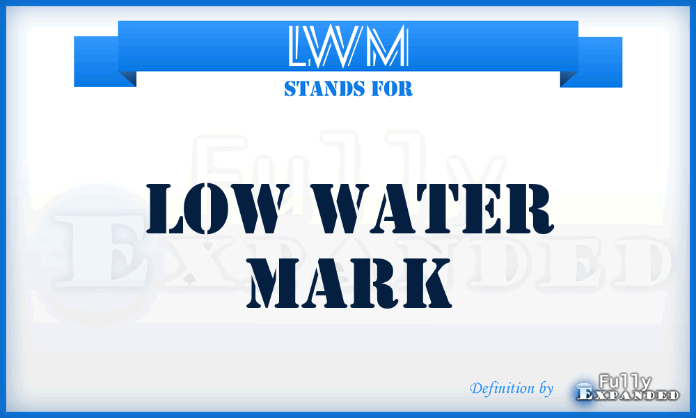 LWM - Low Water Mark