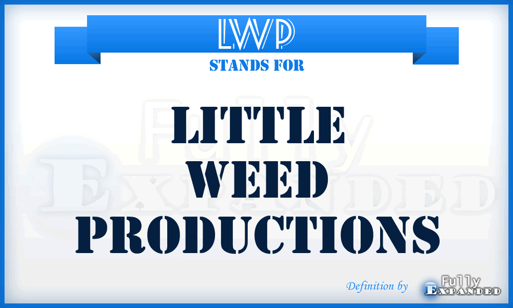 LWP - Little Weed Productions