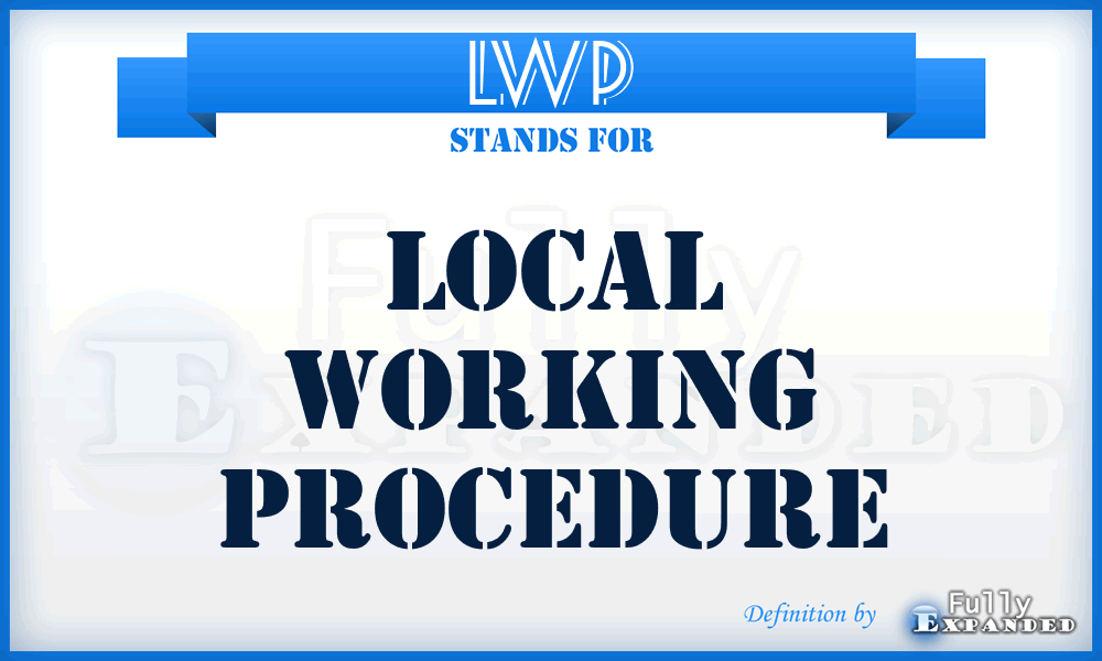 LWP - Local Working Procedure