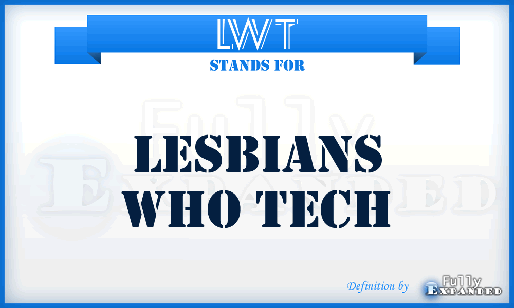 LWT - Lesbians Who Tech