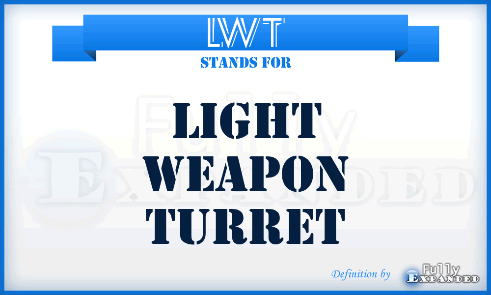 LWT - Light Weapon Turret