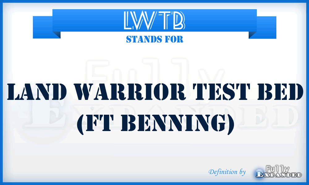 LWTB - Land Warrior Test Bed (Ft Benning)