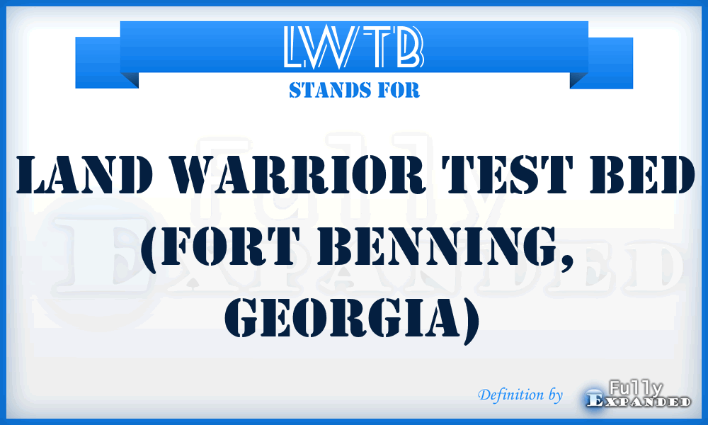 LWTB - Land Warrior Test Bed (Fort Benning, Georgia)