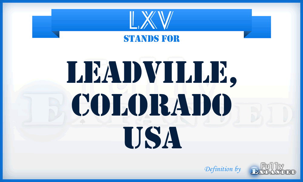 LXV - Leadville, Colorado USA