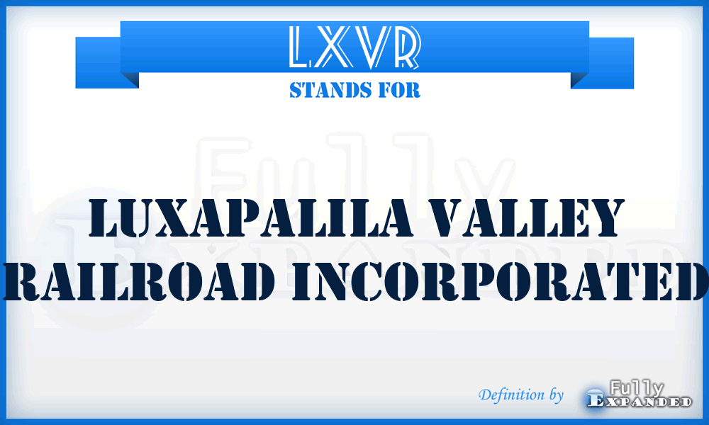 LXVR - Luxapalila Valley Railroad Incorporated