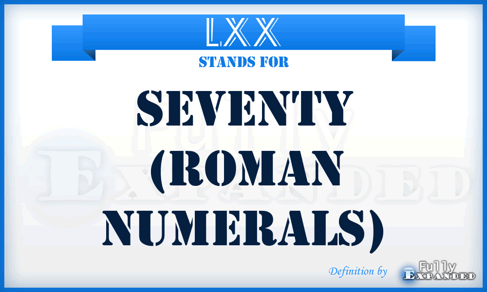 LXX - Seventy (Roman Numerals)