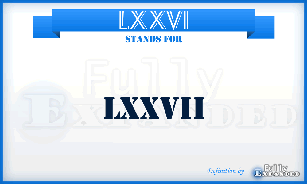 LXXVI - LXXVII