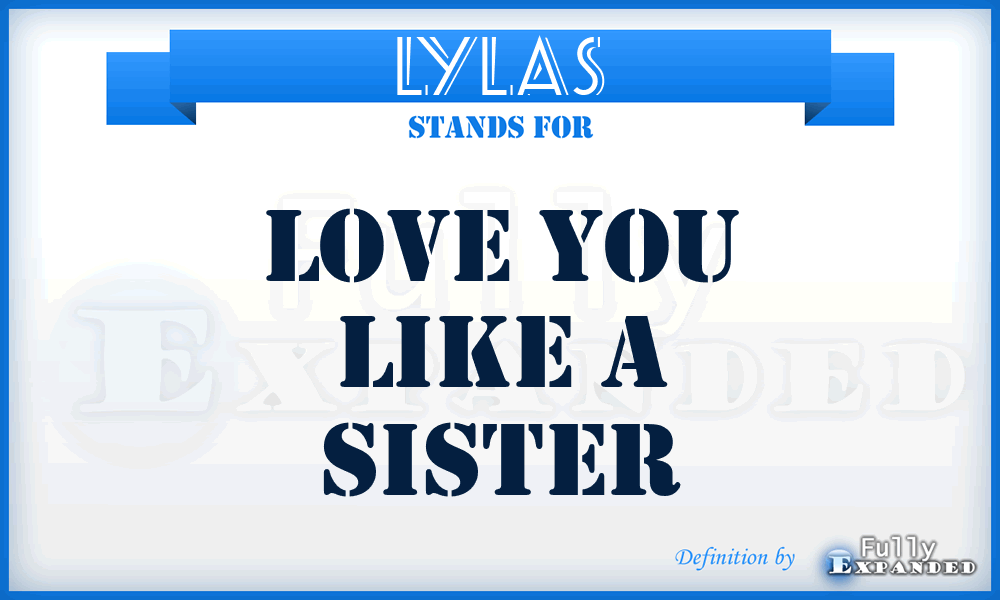 LYLAS - Love You Like A Sister