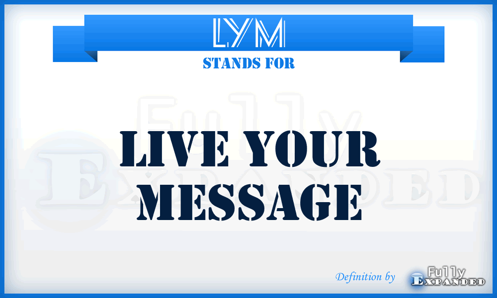 LYM - Live Your Message