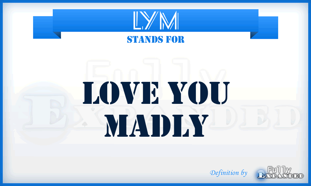 LYM - Love You Madly