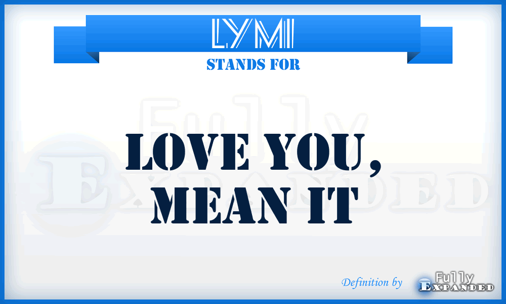 LYMI - Love You, Mean It