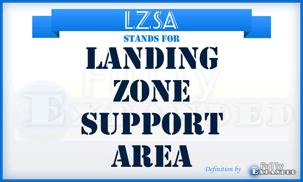 LZSA - landing zone support area