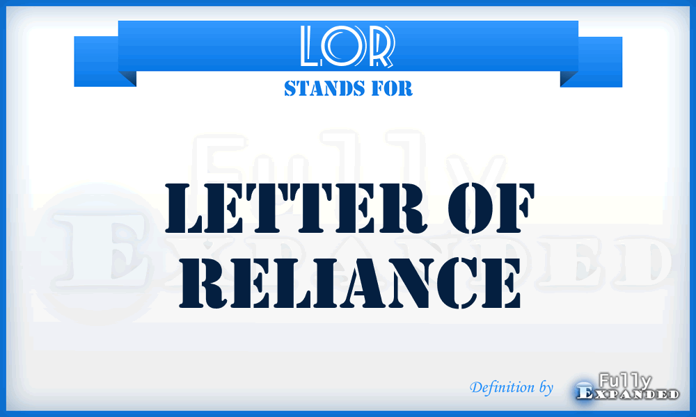LoR - Letter of Reliance