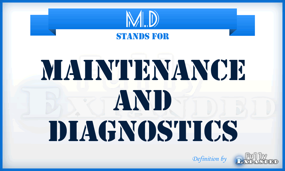 M.D - Maintenance and Diagnostics