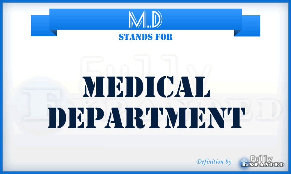 M.D - Medical Department