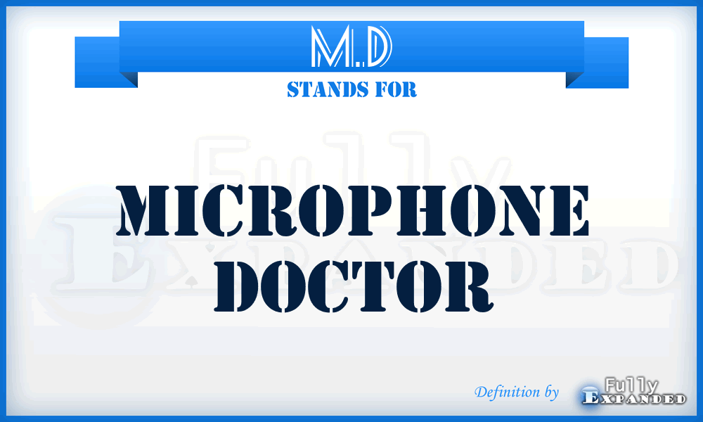 M.D - Microphone Doctor