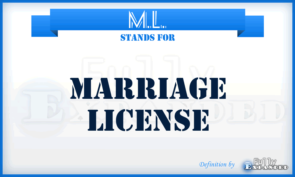 M.L. - Marriage License