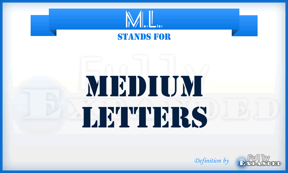 M.L. - Medium Letters