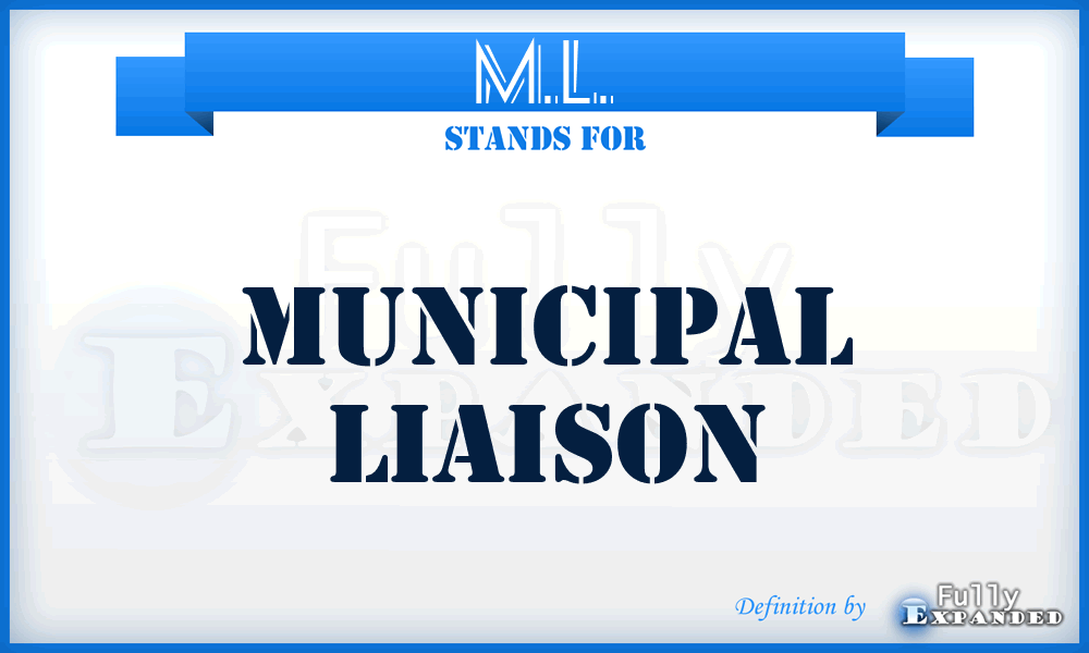 M.L. - Municipal Liaison