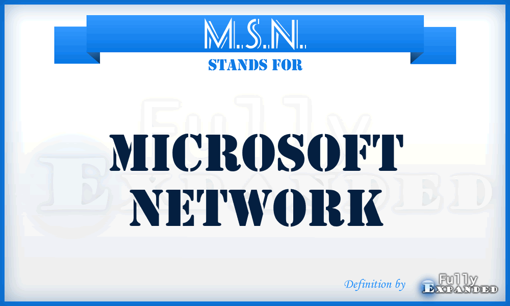 M.S.N. - MicroSoft Network