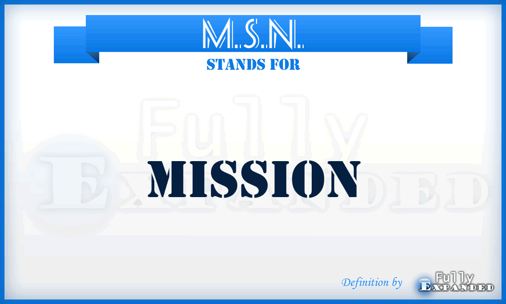 M.S.N. - Mission