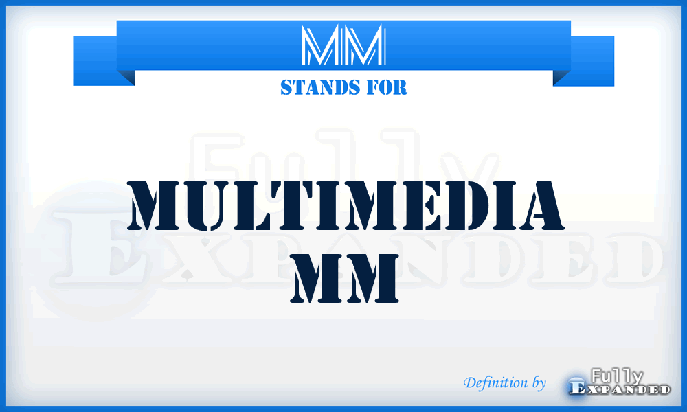 MM - Multimedia MM