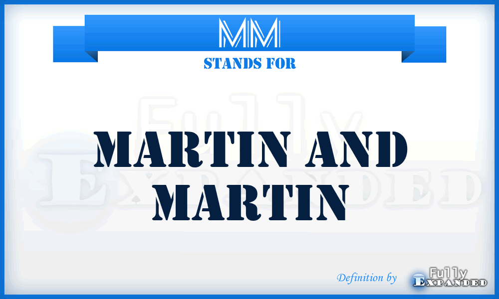 MM - Martin and Martin