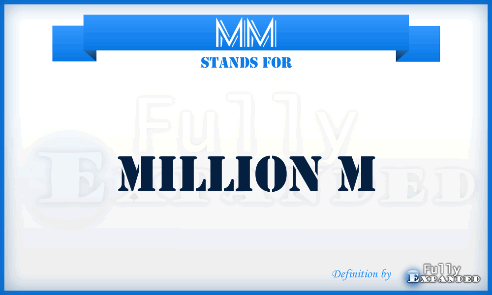 MM - Million M