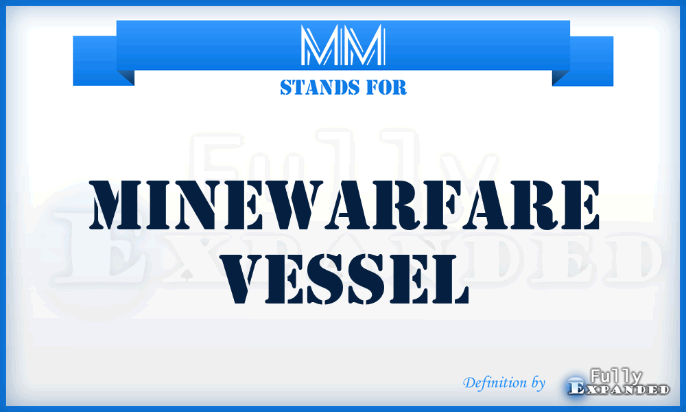 MM - Minewarfare vessel