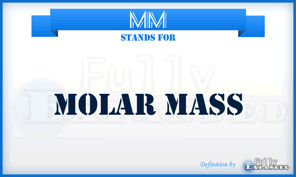 MM - Molar Mass