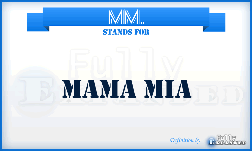 MM. - Mama Mia