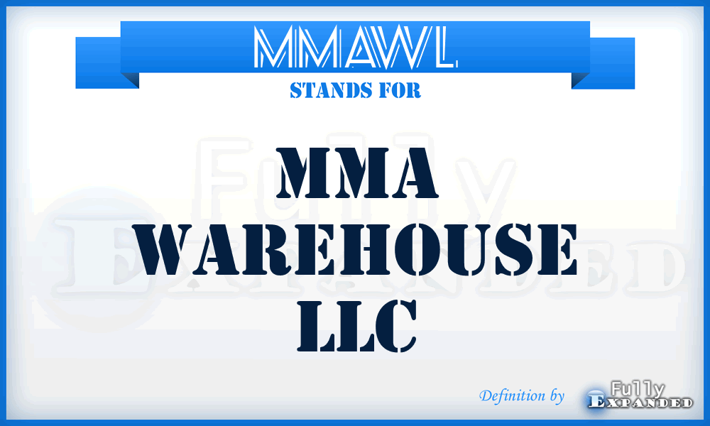 MMAWL - MMA Warehouse LLC