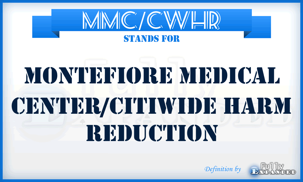 MMC/CWHR - Montefiore Medical Center/CitiWide Harm Reduction