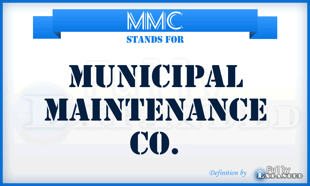 MMC - Municipal Maintenance Co.