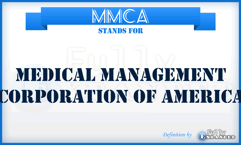 MMCA - Medical Management Corporation of America