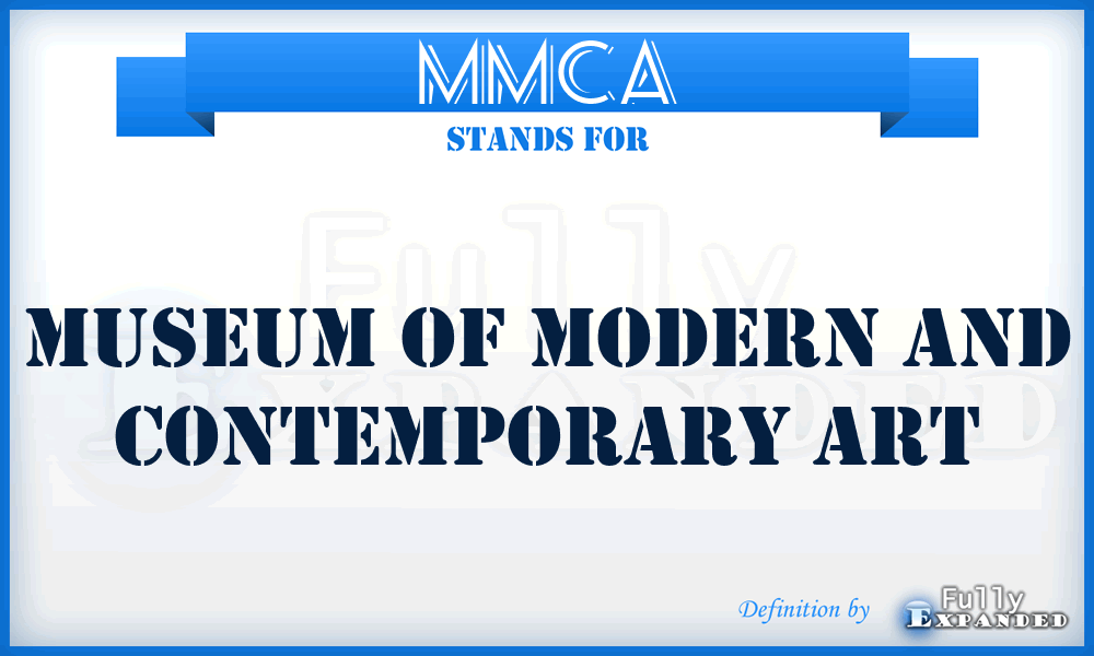 MMCA - Museum of Modern and Contemporary Art