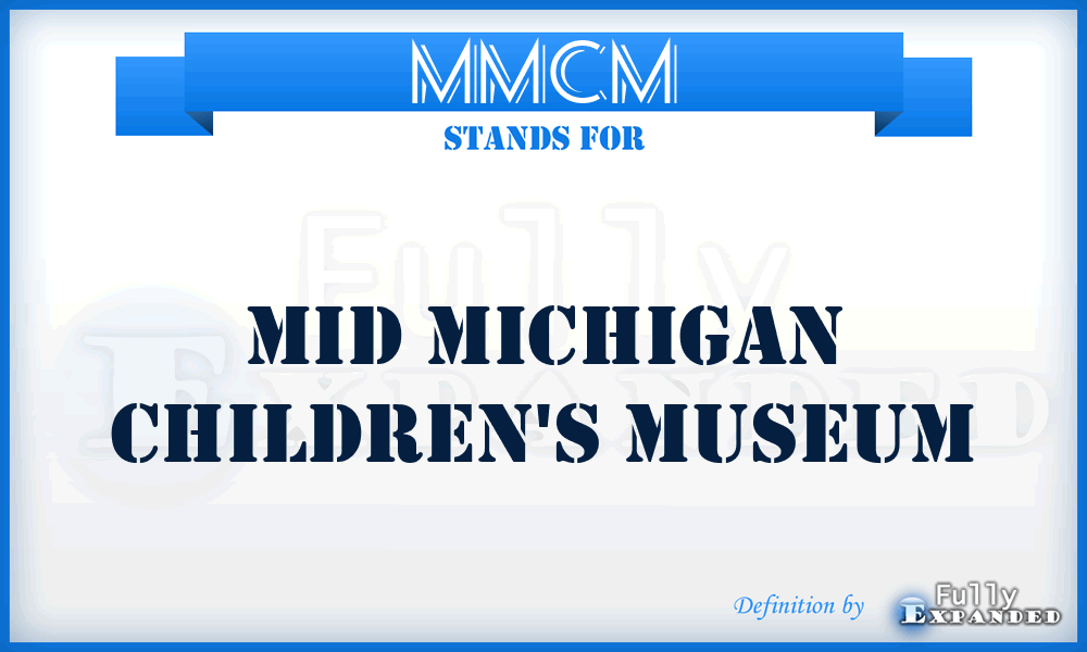 MMCM - Mid Michigan Children's Museum