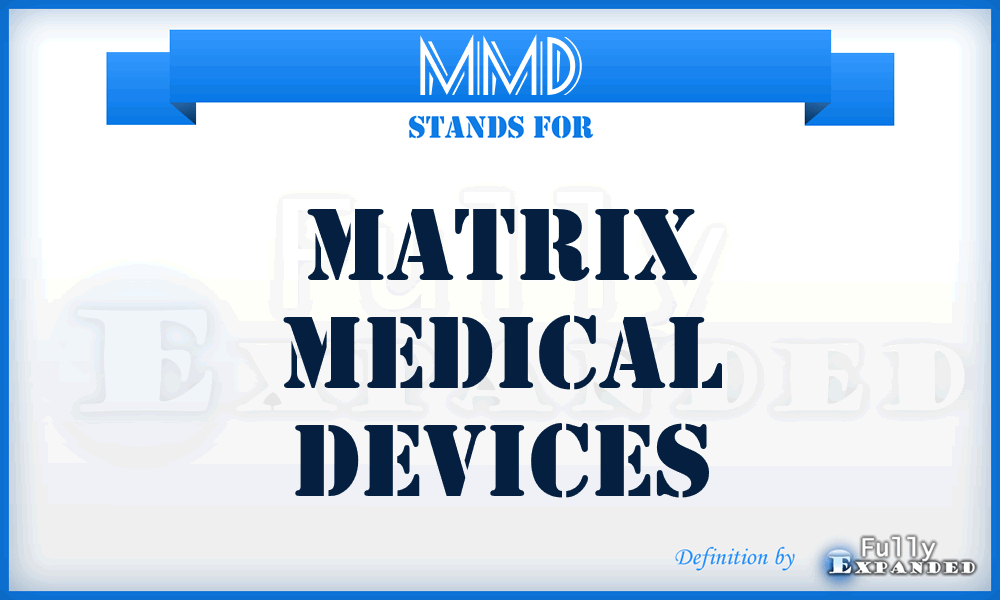 MMD - Matrix Medical Devices