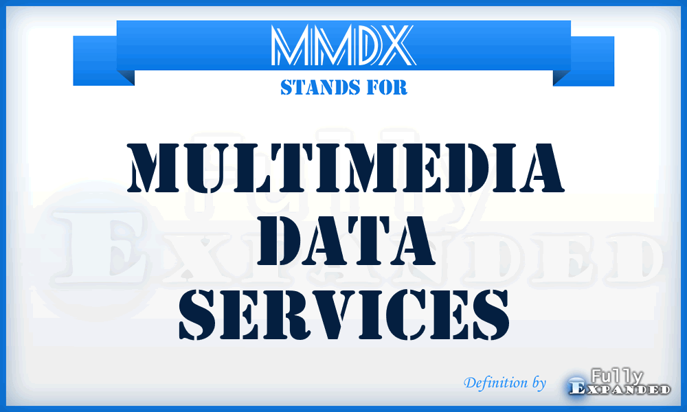 MMDX - Multimedia Data Services