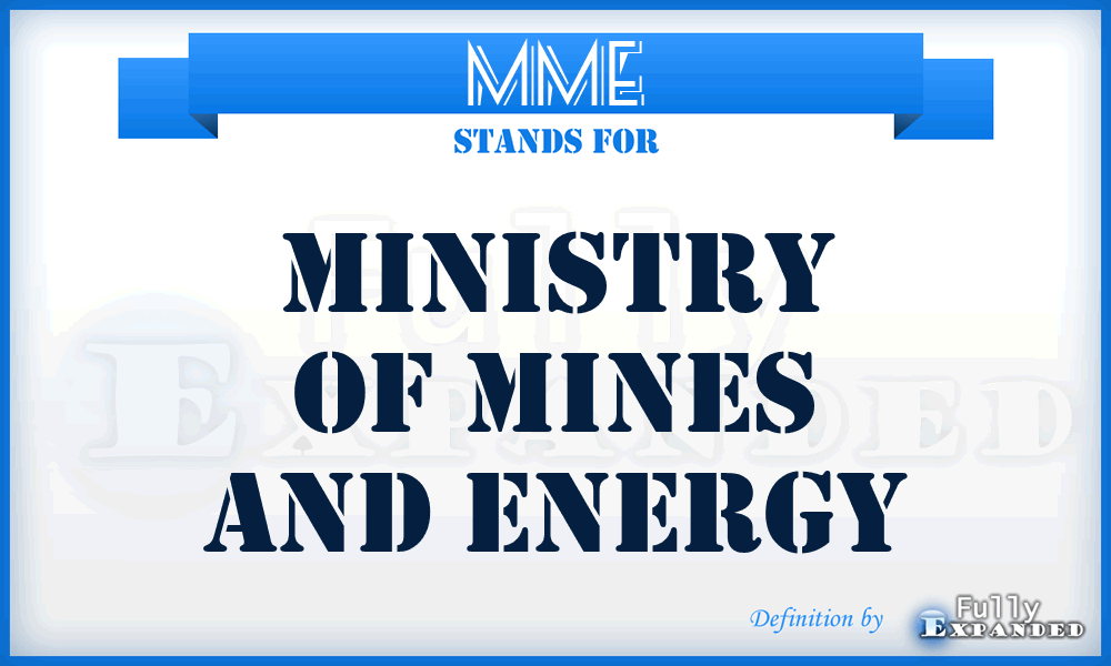 MME - Ministry of Mines and Energy