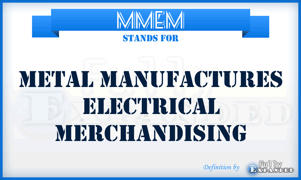 MMEM - Metal Manufactures Electrical Merchandising