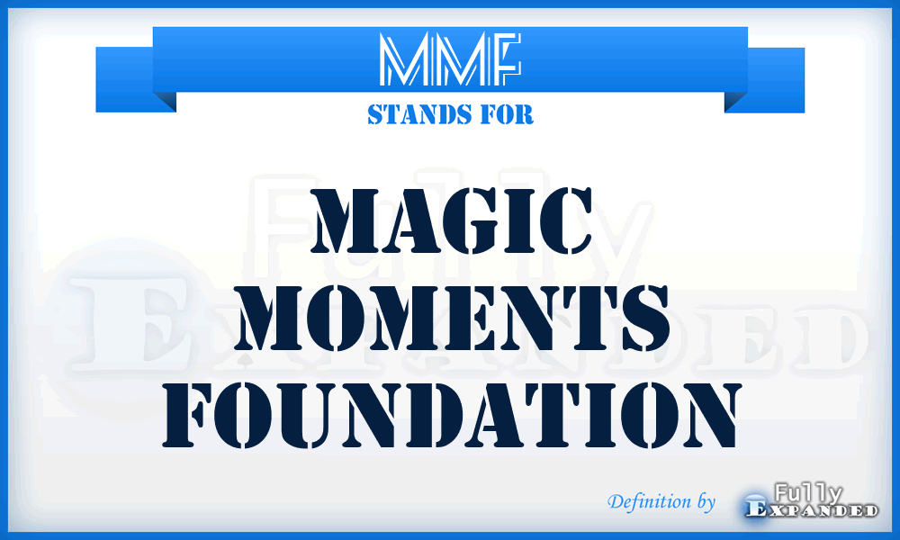 MMF - Magic Moments Foundation