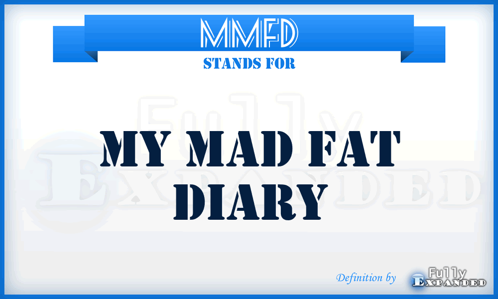 MMFD - My Mad Fat Diary