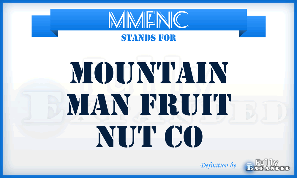 MMFNC - Mountain Man Fruit Nut Co