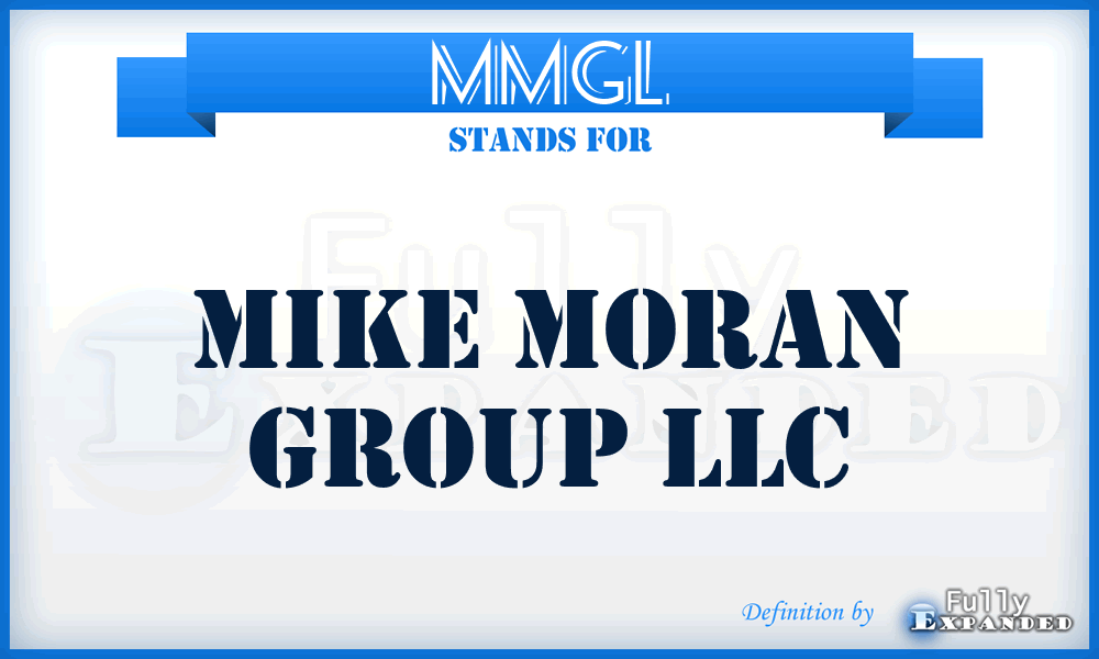 MMGL - Mike Moran Group LLC