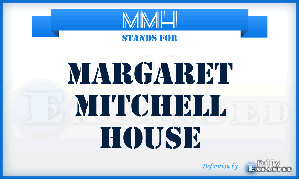 MMH - Margaret Mitchell House