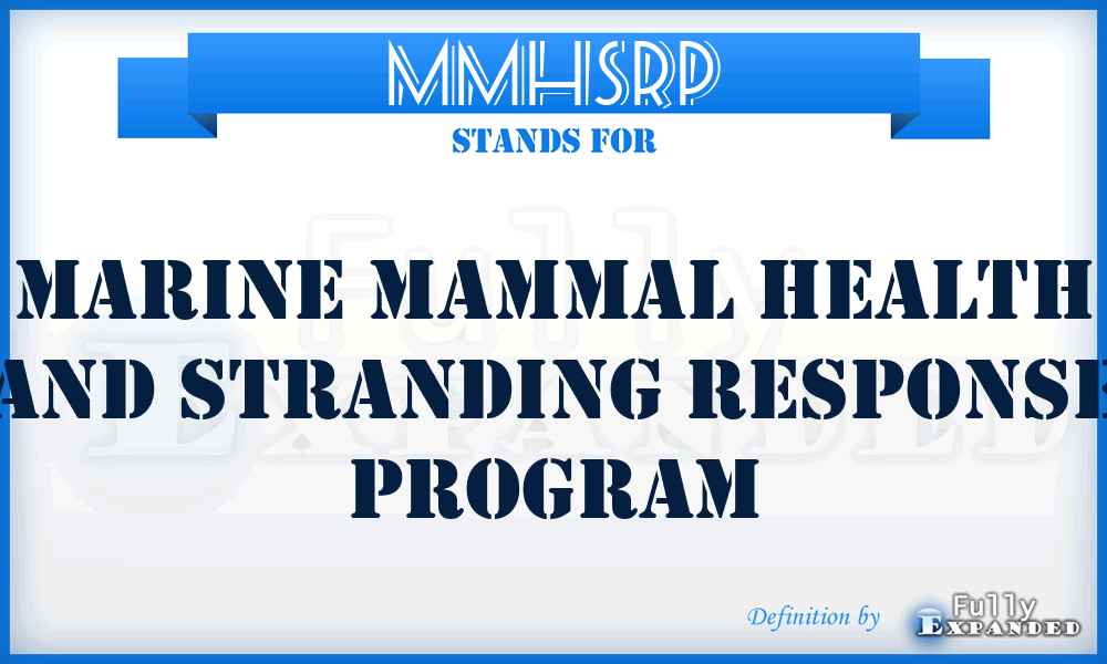 MMHSRP - Marine Mammal Health and Stranding Response Program
