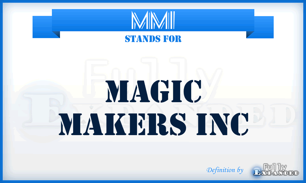 MMI - Magic Makers Inc