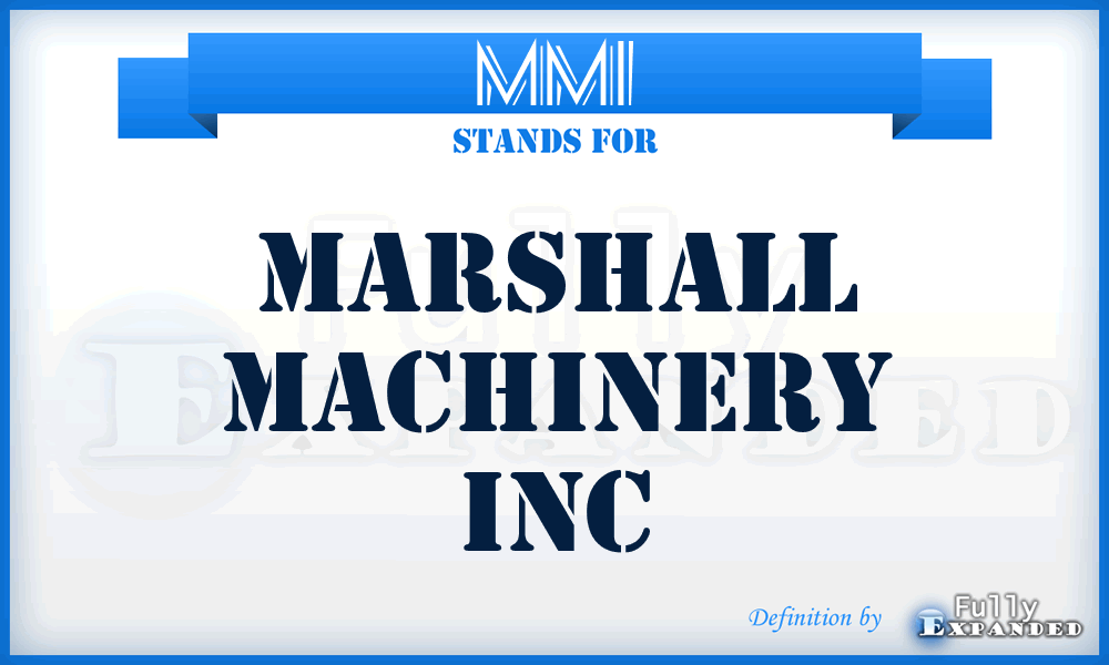 MMI - Marshall Machinery Inc