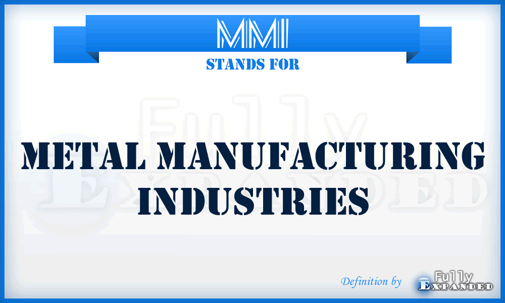 MMI - Metal Manufacturing Industries